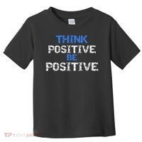 Positive For Motivational Kindness - Positive Message Toddler T-Shirt thumb 0