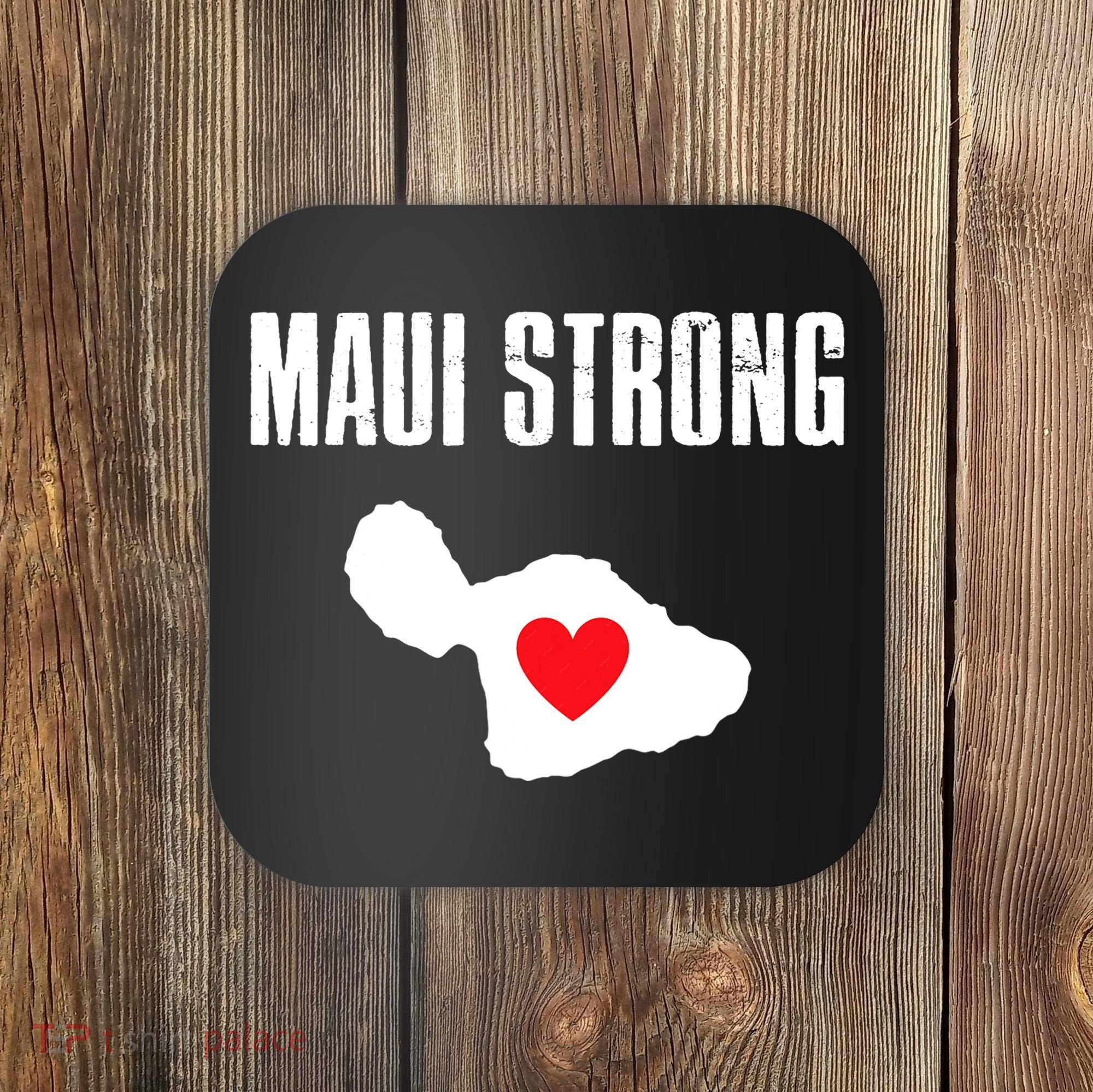 Pray For Maui Hawaii Maui Strong Maui Wildfire Relief Coaster