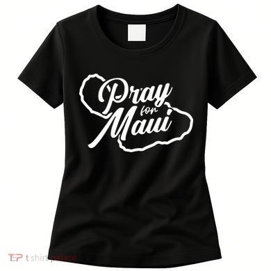 Pray For Maui Gift Women's T-Shirt