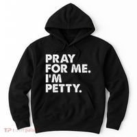 Pray For Me Im P.E.T.T.Y Funny Saying Hoodie thumb 0