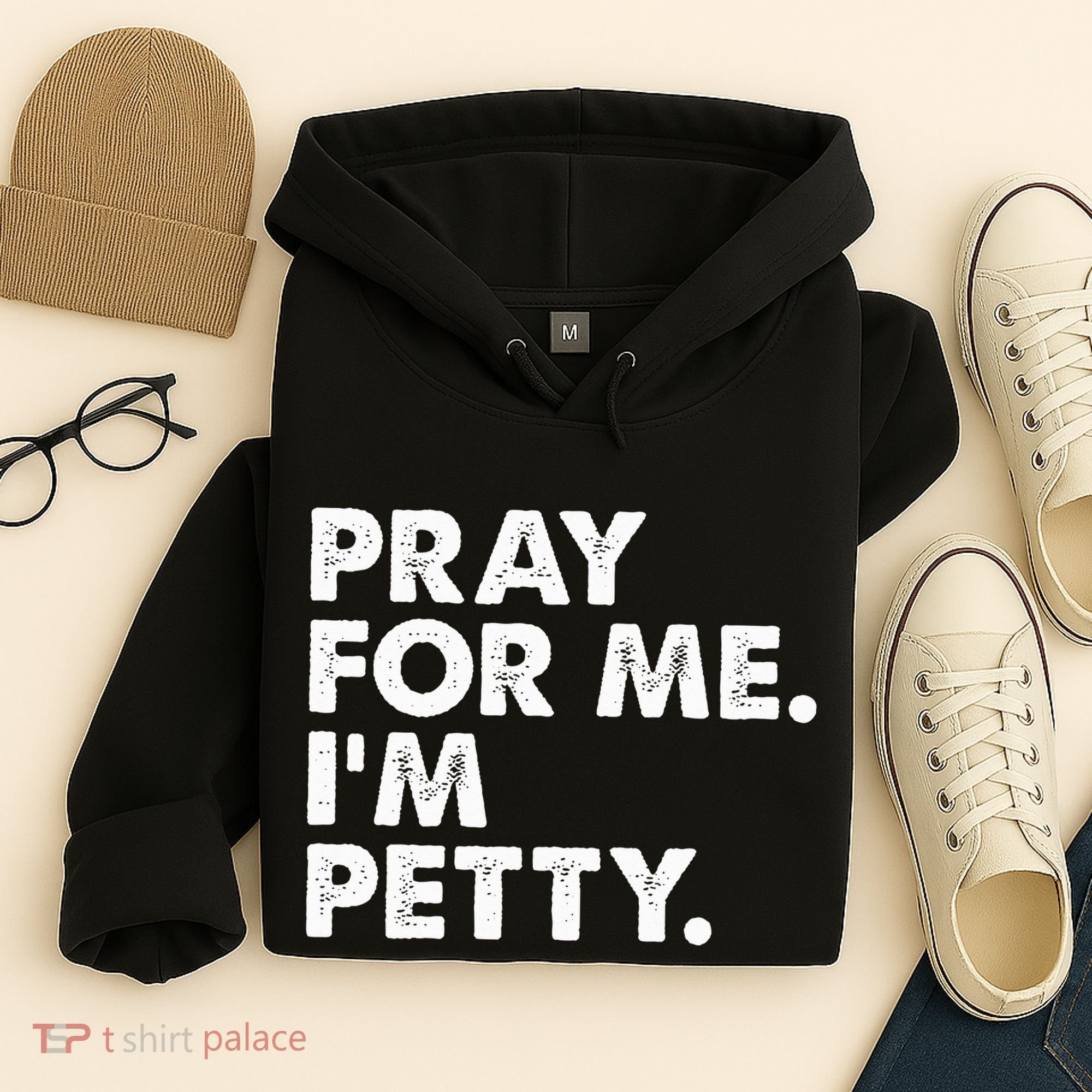 Pray For Me Im P.E.T.T.Y Funny Saying Hoodie