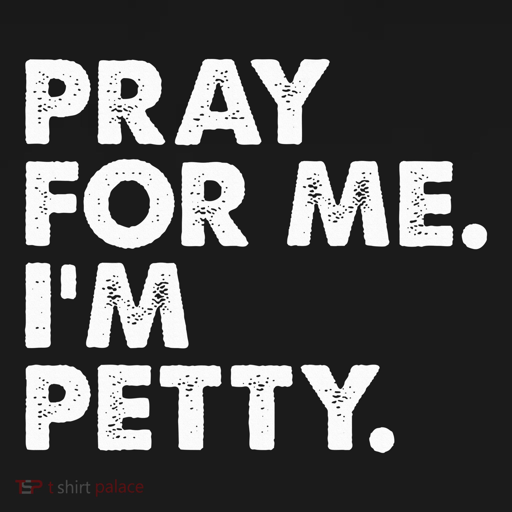 Pray For Me Im P.E.T.T.Y Funny Saying Long Sleeve Shirt