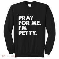 Pray For Me Im P.E.T.T.Y Funny Saying Sweatshirt thumb 0