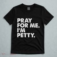 Pray For Me Im P.E.T.T.Y Funny Saying T-Shirt thumb 5