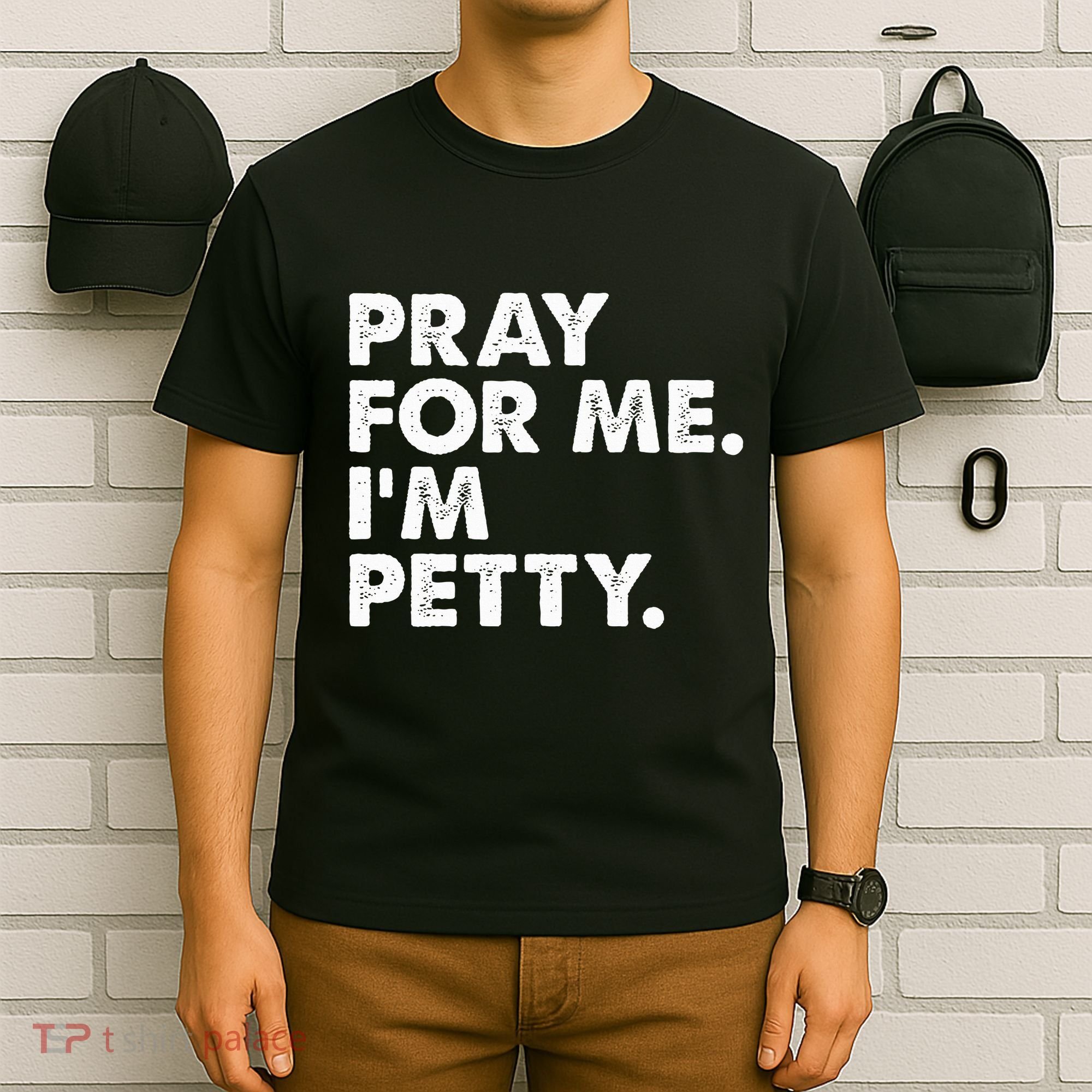 Pray For Me Im P.E.T.T.Y Funny Saying T-Shirt