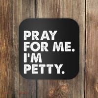 Pray For Me Im P.E.T.T.Y Funny Saying Coaster thumb 0