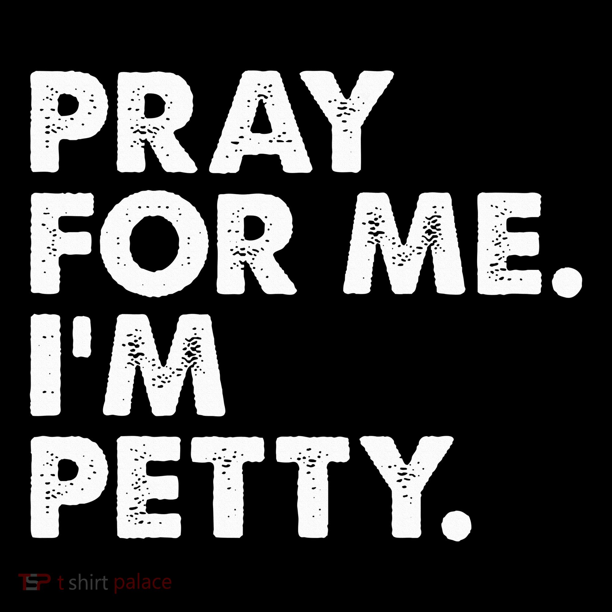 Pray For Me Im P.E.T.T.Y Funny Saying Women's Hoodie