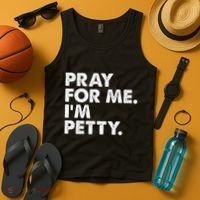 Pray For Me Im P.E.T.T.Y Funny Saying Tank Top thumb 4