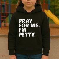 Pray For Me Im P.E.T.T.Y Funny Saying Kids Hoodie thumb 3