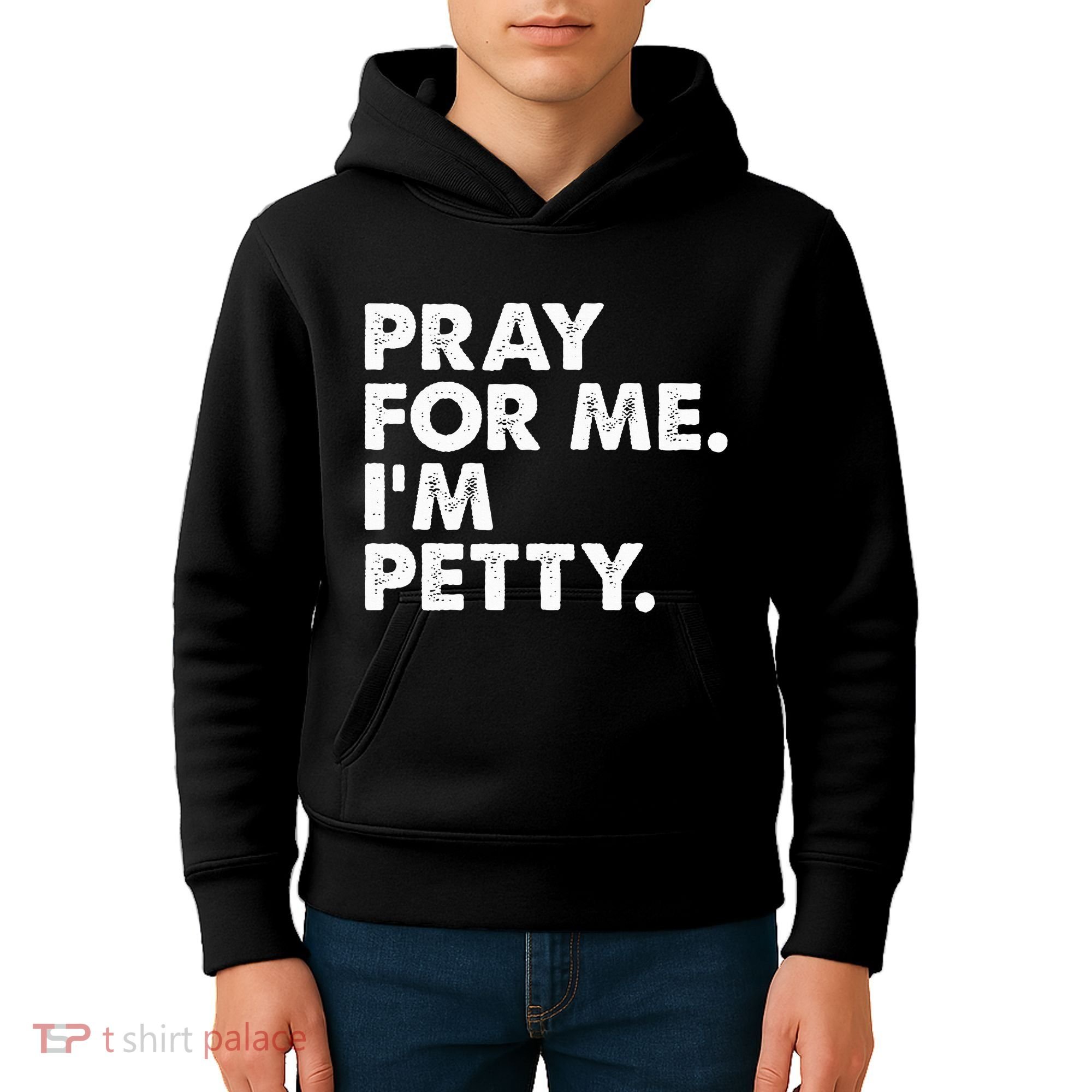 Pray For Me Im P.E.T.T.Y Funny Saying Kids Hoodie
