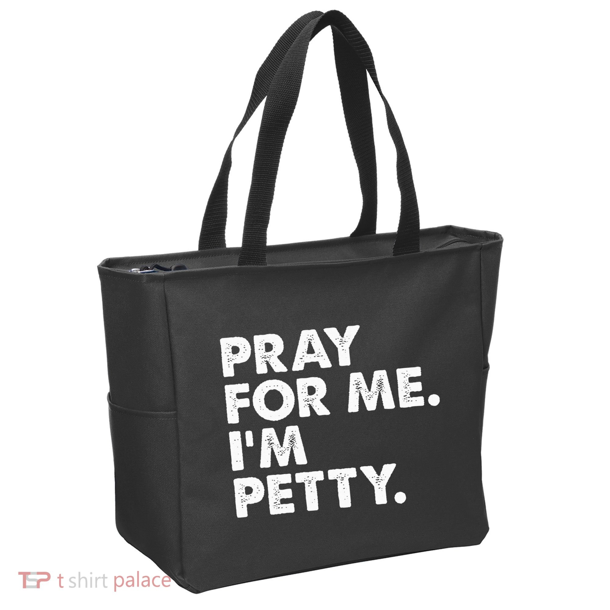 Pray For Me Im P.E.T.T.Y Funny Saying Tote Bag