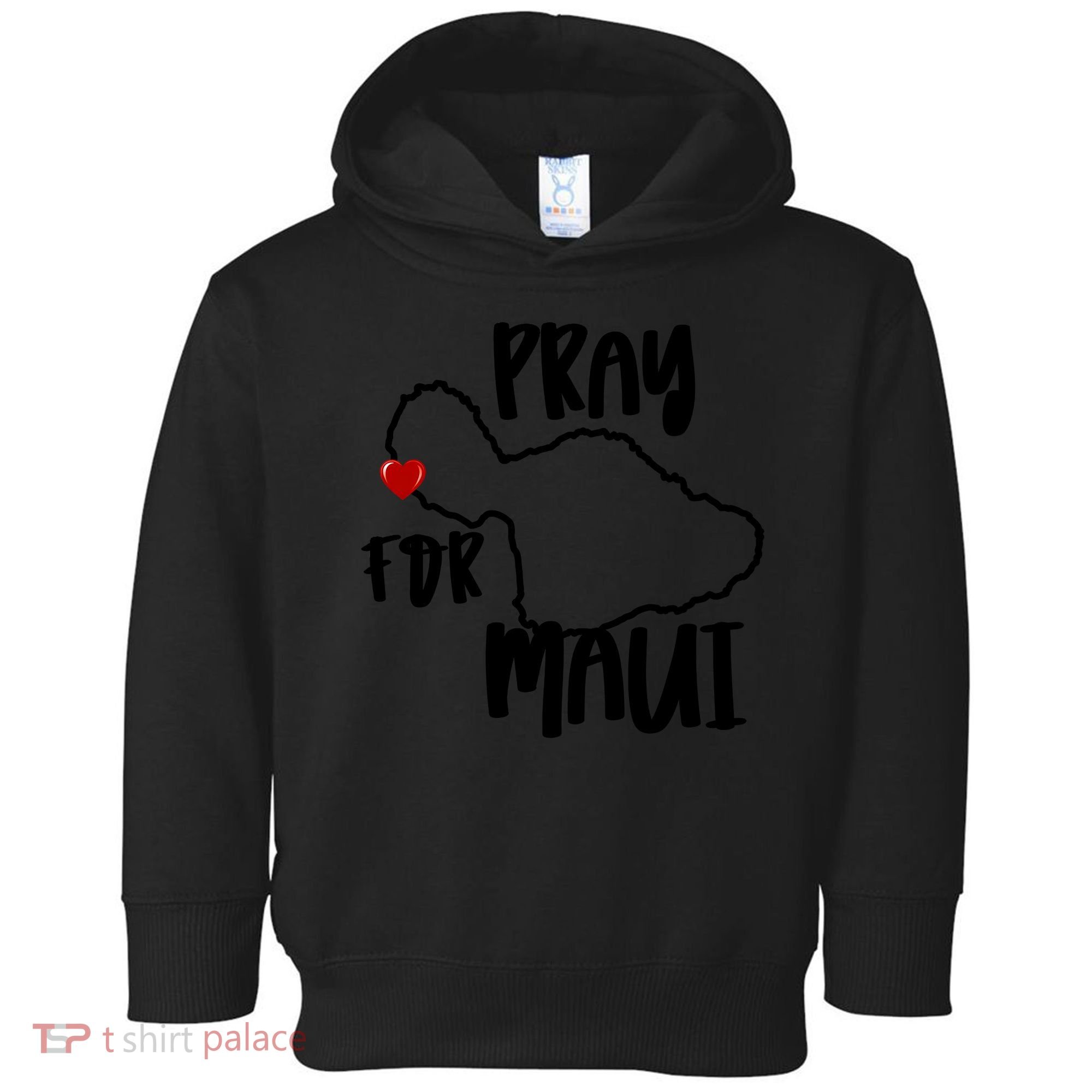 Pray For Maui Hawaii Strong Maui Wildfire Support Men Women Toddler Hoodie
