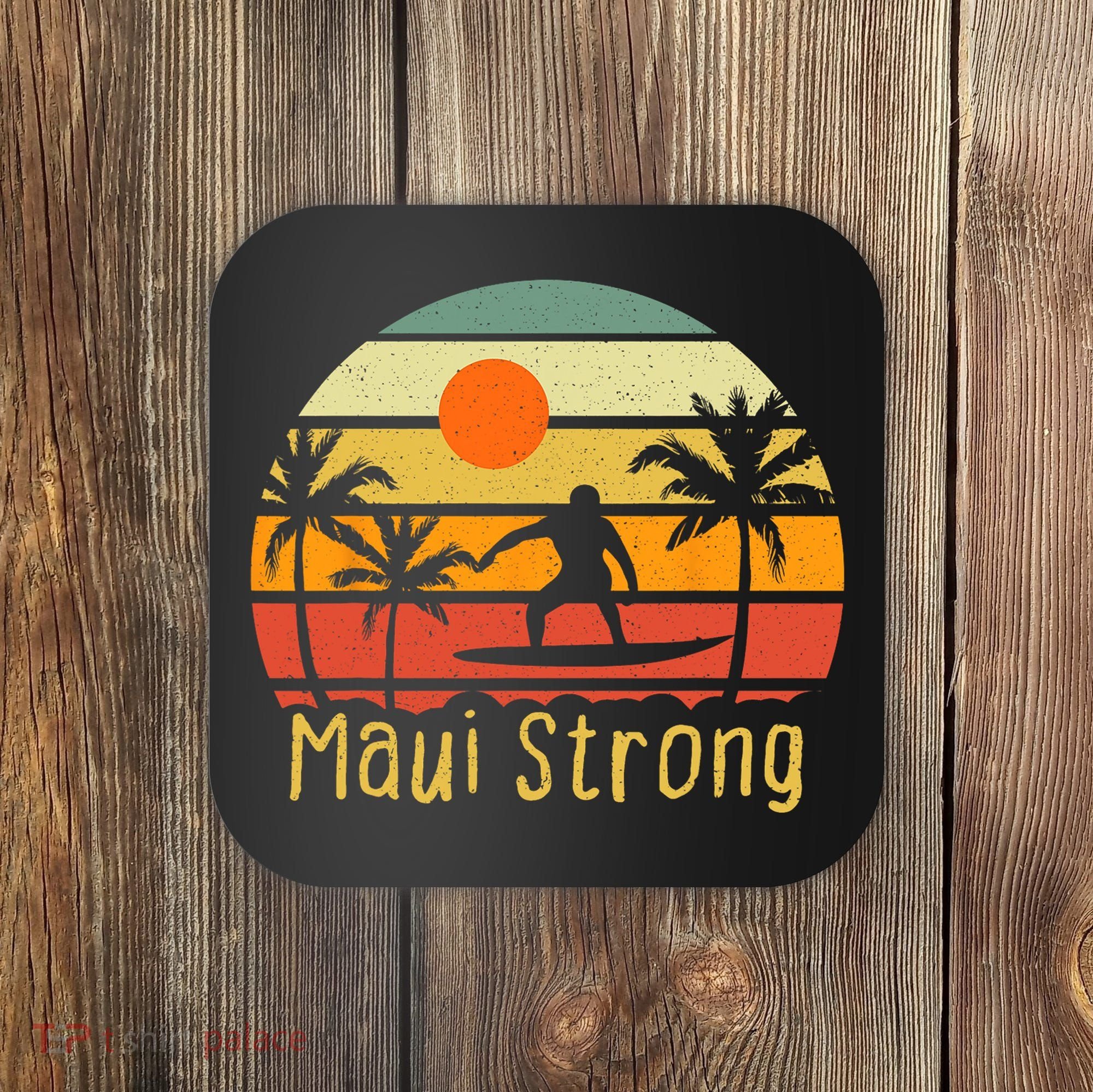 Pray For Maui Hawaii Strong Maui Coaster