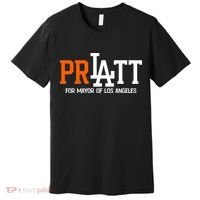 Pratt For Mayor Of Los Angeles Premium T-Shirt thumb 0