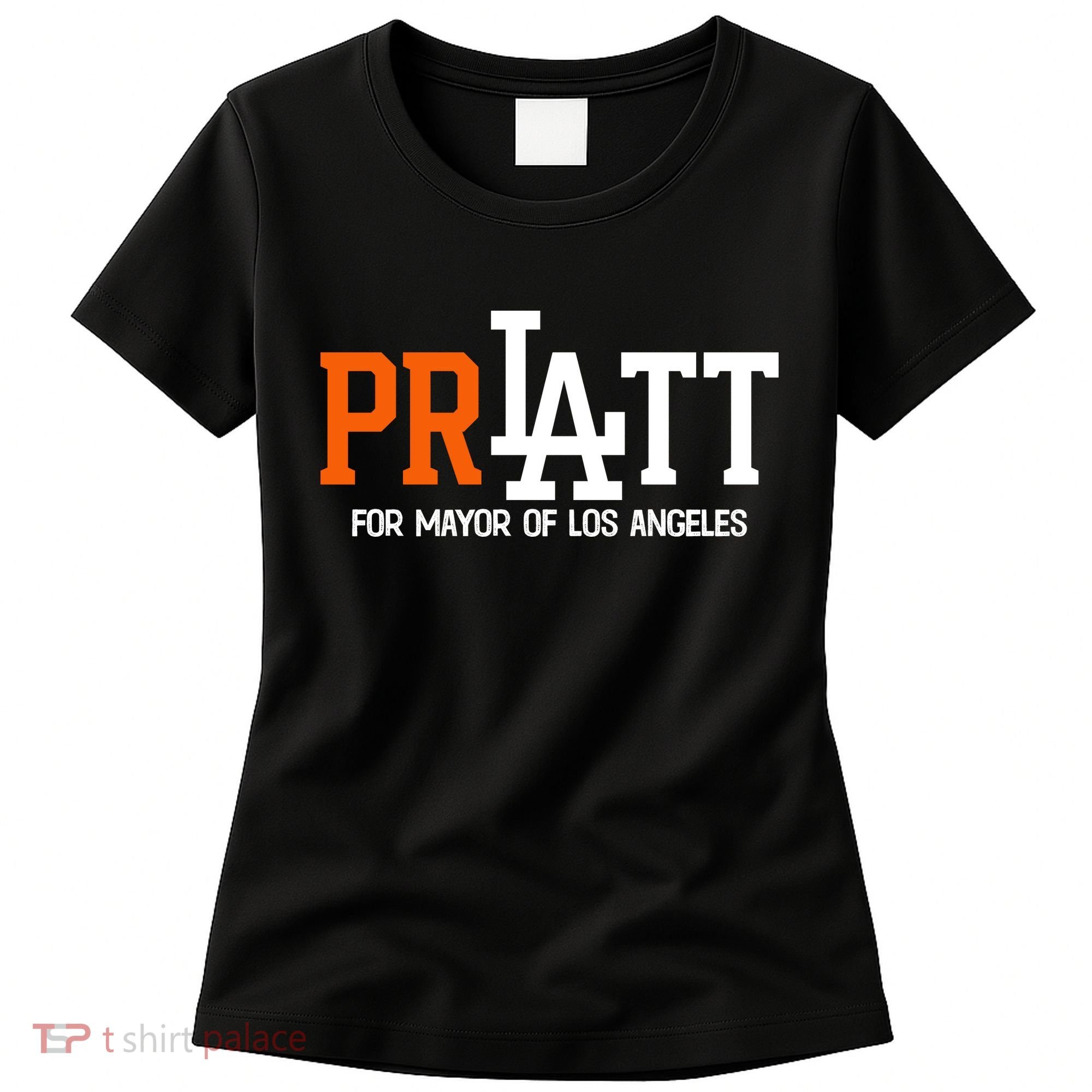 Pratt For Mayor Of Los Angeles Women's T-Shirt