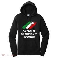 Pray for Me I'm Married to An Italian Funny Husband and Wife Women's Hoodie thumb 0