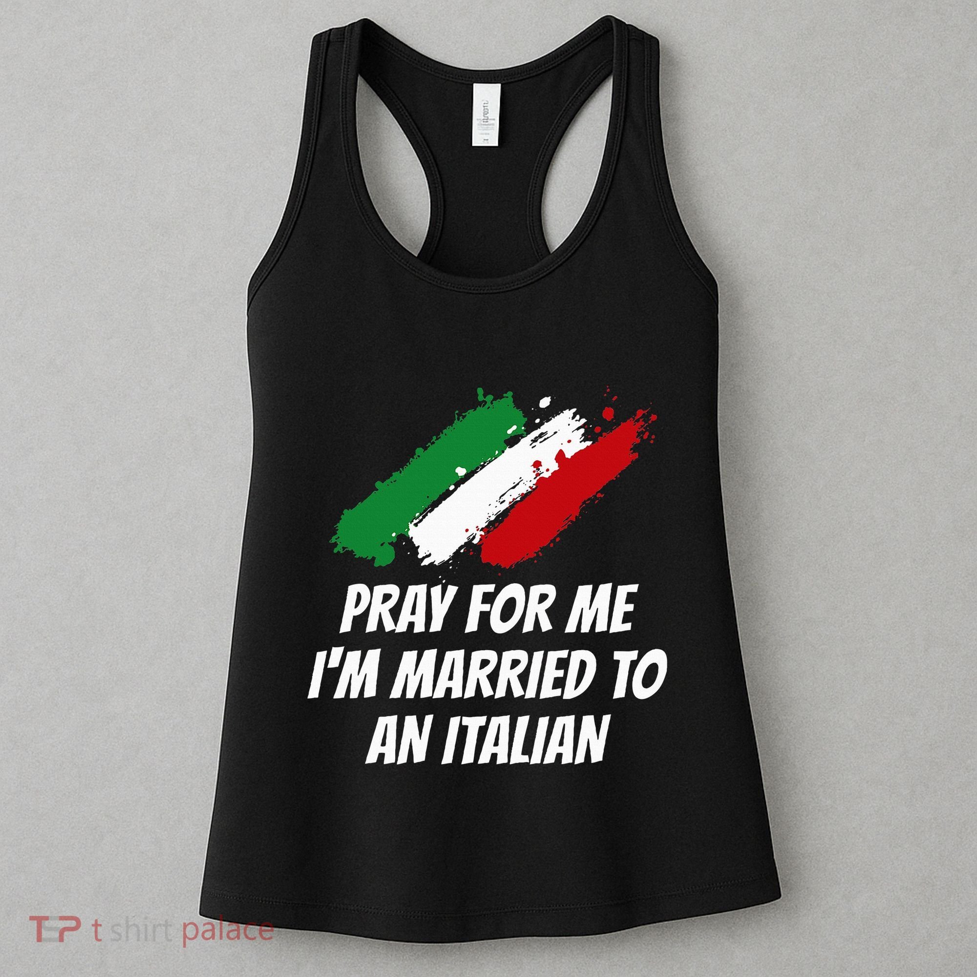 Pray for Me I'm Married to An Italian Funny Husband and Wife Women's Tank Top