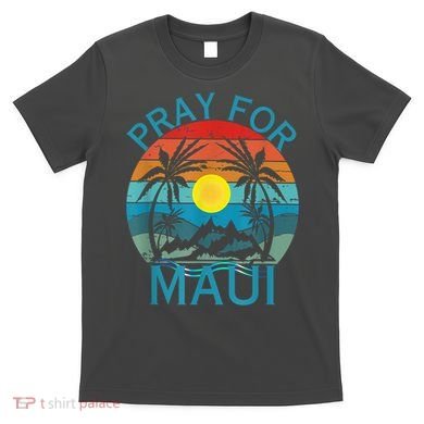 Pray For Maui Hawaii Strong T-Shirt