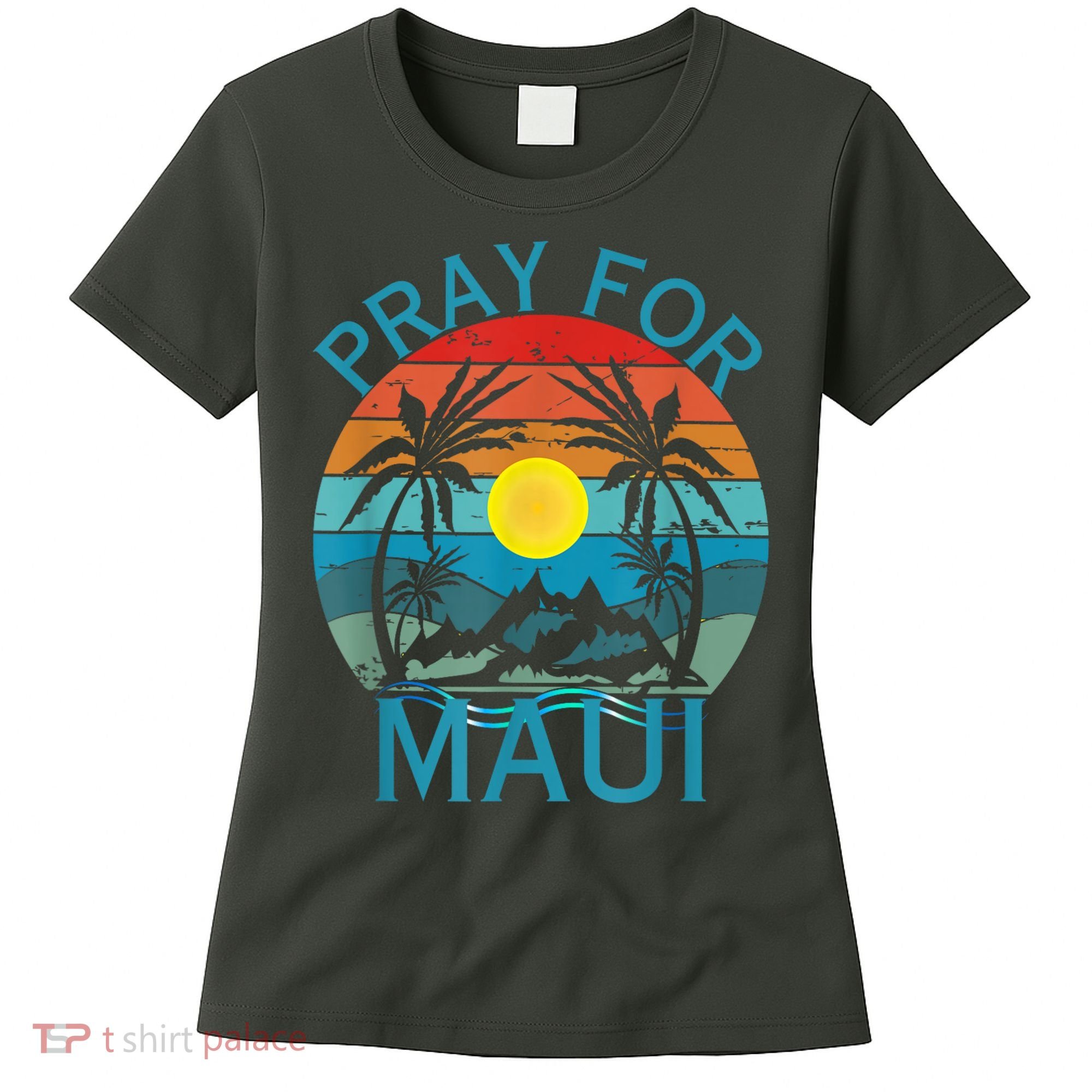Pray For Maui Hawaii Strong Women's T-Shirt