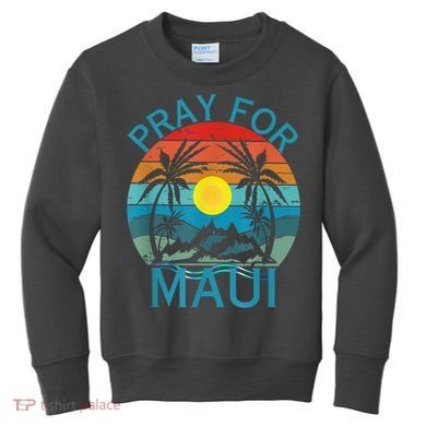 Pray For Maui Hawaii Strong Kids Sweatshirt