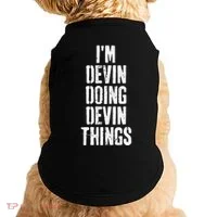 Personalized First Name I'm Devin Doing Devin Things  Doggie Tank thumb 0