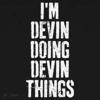 Personalized First Name I'm Devin Doing Devin Things  Doggie Tank thumb 4