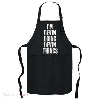 Personalized First Name I'm Devin Doing Devin Things  Apron