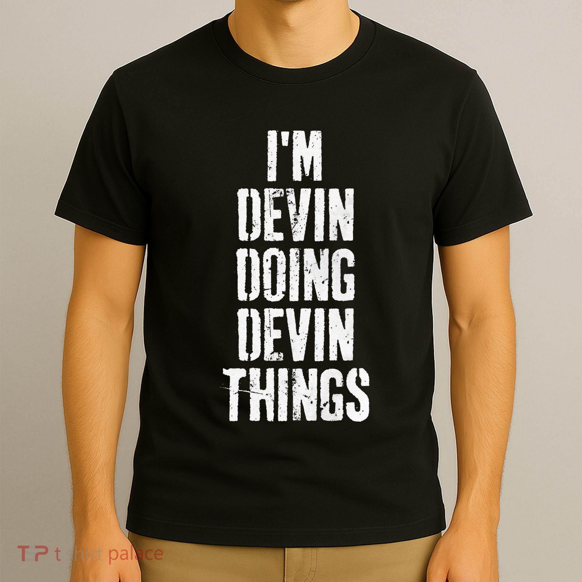 Personalized First Name I'm Devin Doing Devin Things  T-Shirt