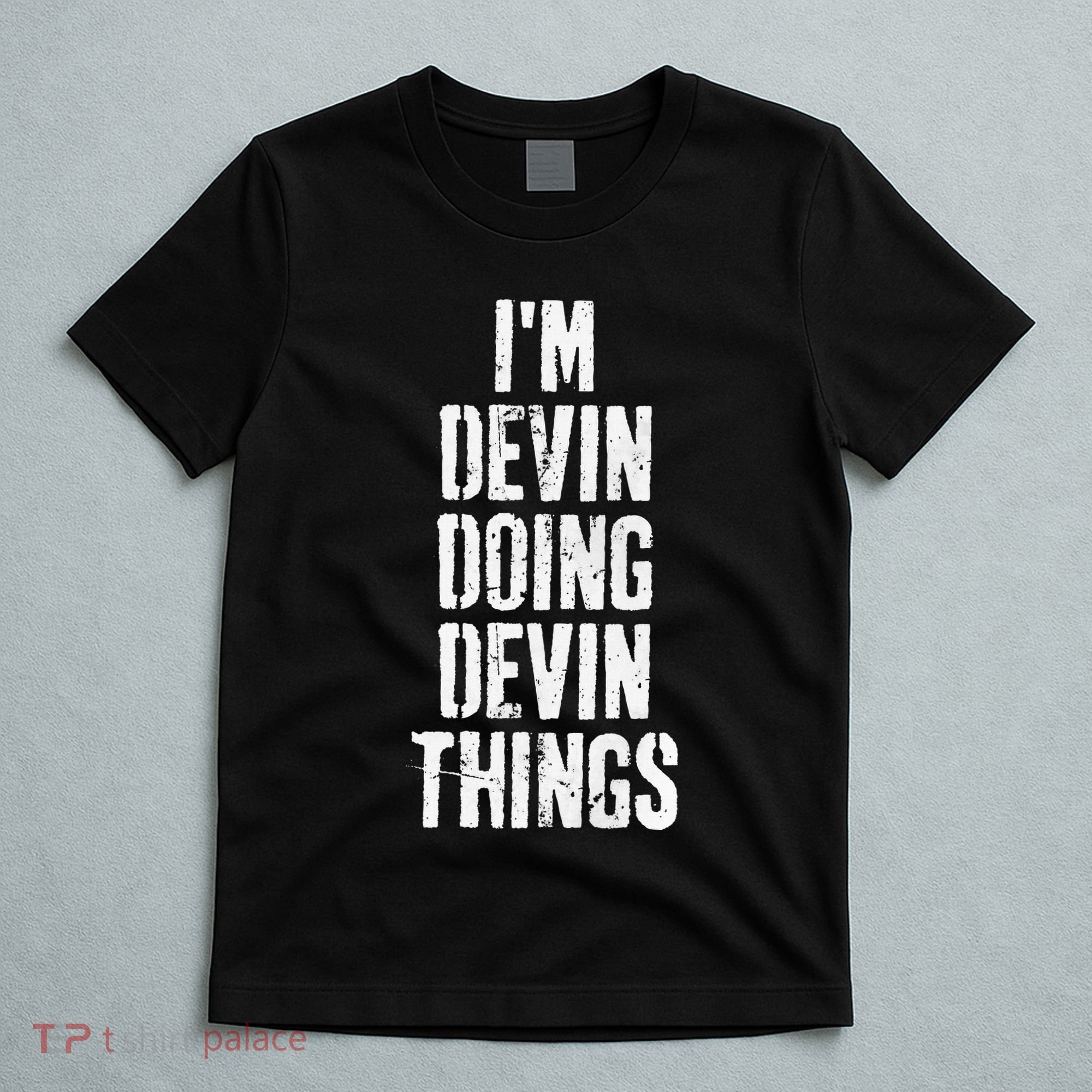 Personalized First Name I'm Devin Doing Devin Things  T-Shirt