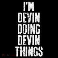 Personalized First Name I'm Devin Doing Devin Things  T-Shirt thumb 7