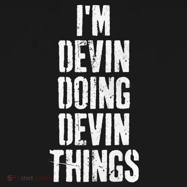 Personalized First Name I'm Devin Doing Devin Things  Polo