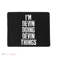 Personalized First Name I'm Devin Doing Devin Things  Mousepad thumb 0