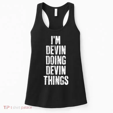 Personalized First Name I'm Devin Doing Devin Things  Women's Tank Top
