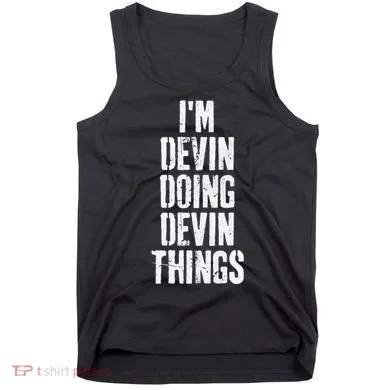 Personalized First Name I'm Devin Doing Devin Things  Tank Top