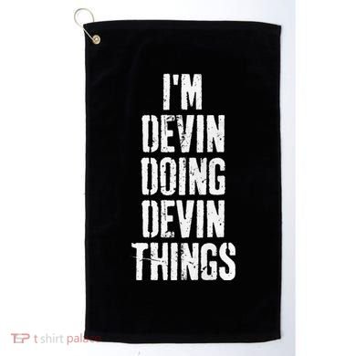 Personalized First Name I'm Devin Doing Devin Things  Golf Towel