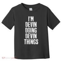 Personalized First Name I'm Devin Doing Devin Things  Toddler T-Shirt thumb 0