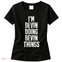 Personalized First Name I'm Devin Doing Devin Things  Women's T-Shirt thumb 0