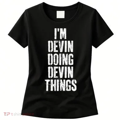 Personalized First Name I'm Devin Doing Devin Things Women's T-Shirt