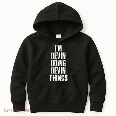 Personalized First Name I'm Devin Doing Devin Things Kids Hoodie