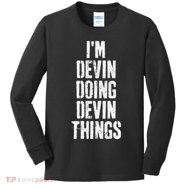 Personalized First Name I'm Devin Doing Devin Things Kids Long Sleeve Shirt