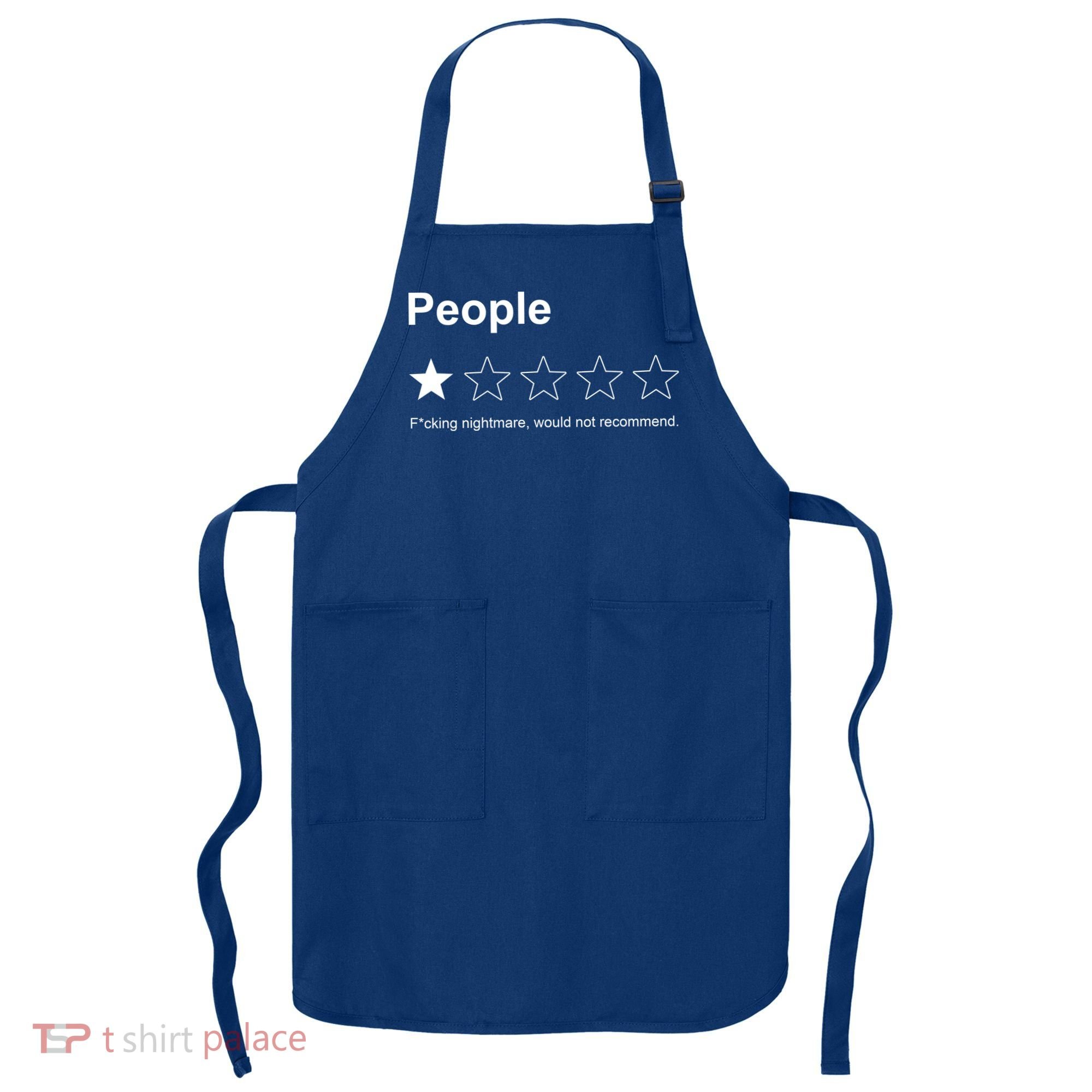 People F*cking Nightmare Would Not Recommend Funny Star Apron