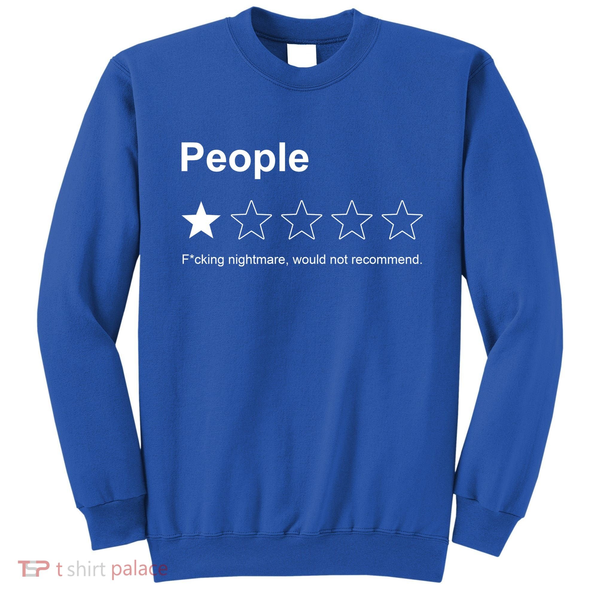 People F*cking Nightmare Would Not Recommend Funny Star Sweatshirt