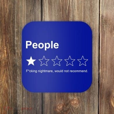 People F*cking Nightmare Would Not Recommend Funny Star Coaster