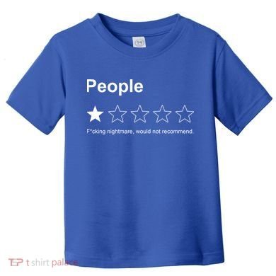People F*cking Nightmare Would Not Recommend Funny Star Toddler T-Shirt