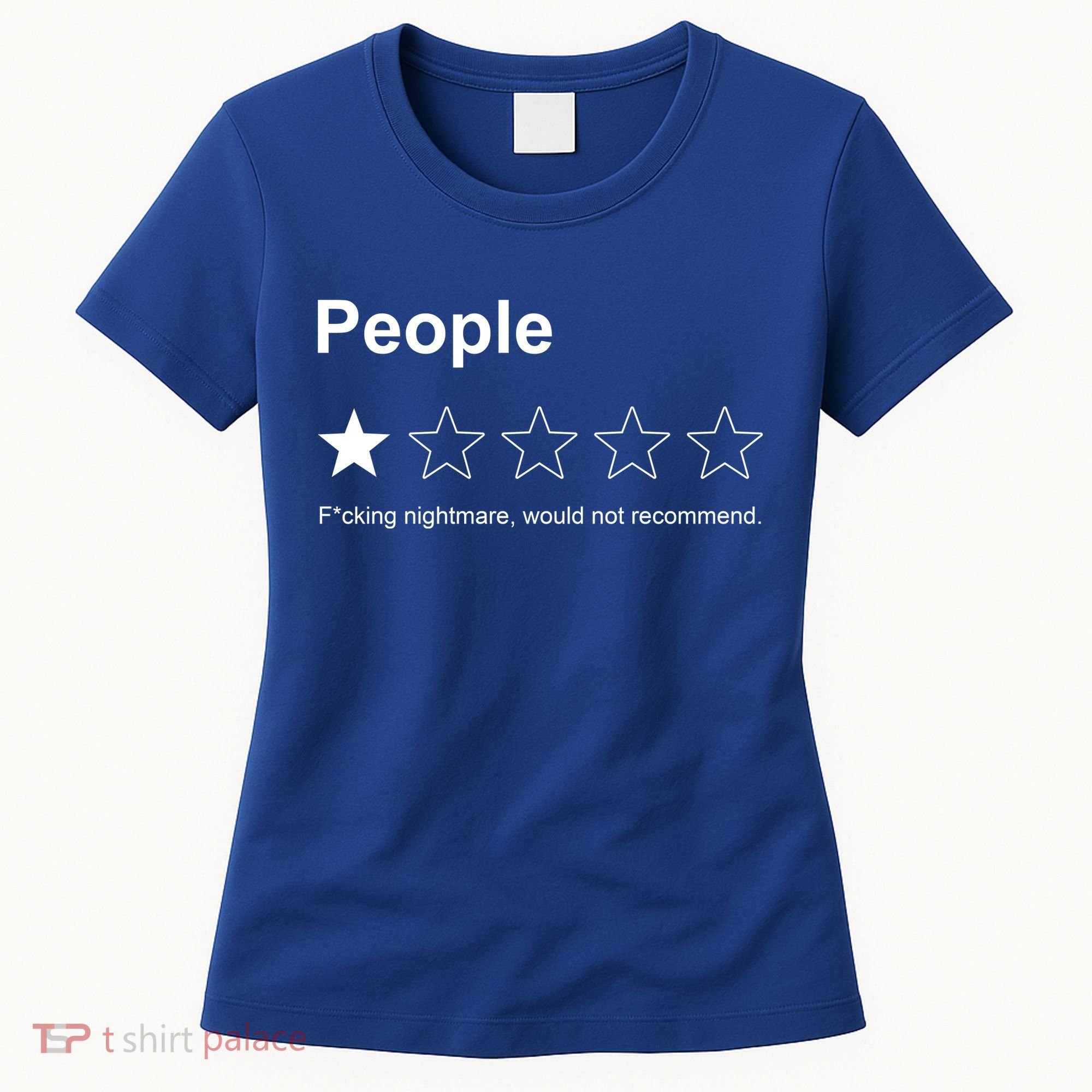People F*cking Nightmare Would Not Recommend Funny Star Women's T-Shirt