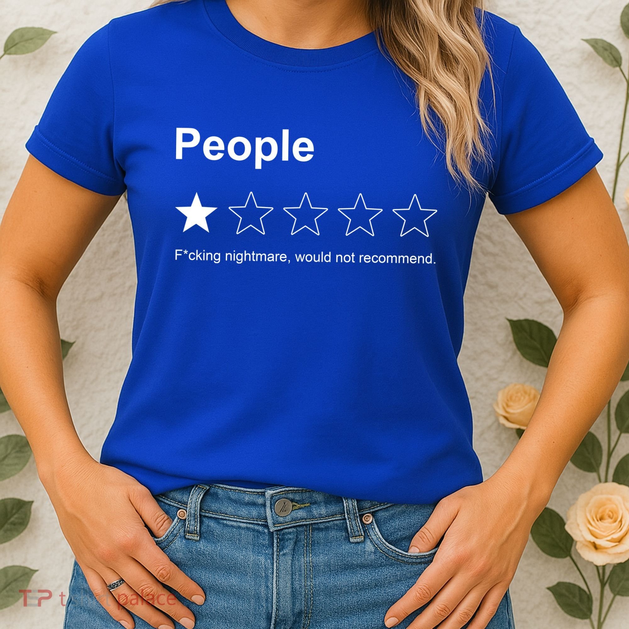 People F*cking Nightmare Would Not Recommend Funny Star Women's T-Shirt