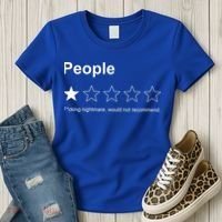 People F*cking Nightmare Would Not Recommend Funny Star Women's T-Shirt thumb 3