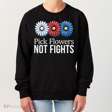 Pick Flowers Not Fights Women's Sweatshirt