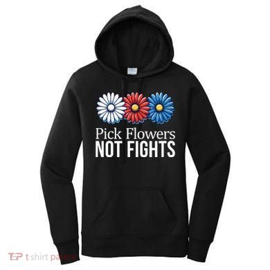 Pick Flowers Not Fights Women's Hoodie