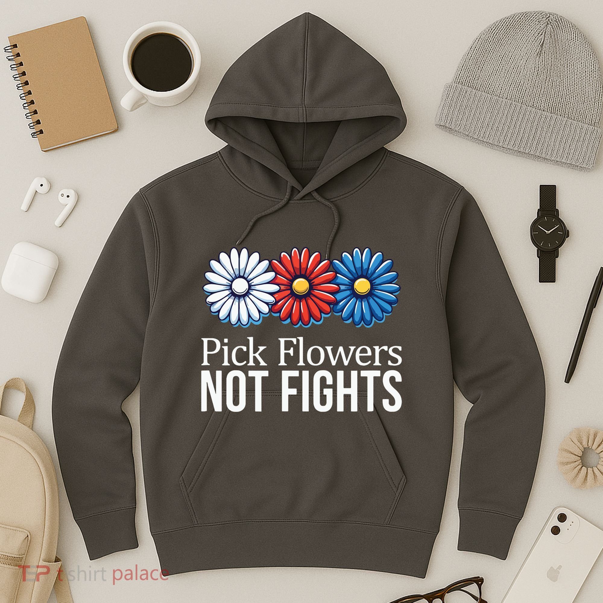 Pick Flowers Not Fights Hoodie